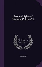 BEACON LIGHTS OF HISTORY, VOLUME 13