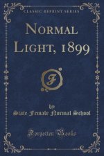 Normal Light, 1899 (Classic Reprint)