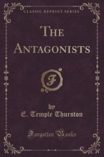 The Antagonists (Classic Reprint)