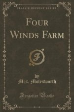 Four Winds Farm (Classic Reprint)