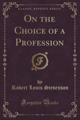 On the Choice of a Profession (Classic Reprint)