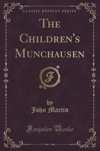 The Children's Munchausen (Classic Reprint)