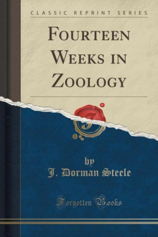 Fourteen Weeks in Zoology (Classic Reprint)