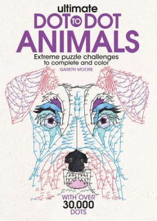 Ultimate Dot-To-Dot Animals: Extreme Puzzle Challenges to Complete and Color