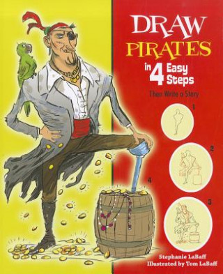 Draw Pirates in 4 Easy Steps: Then Write a Story