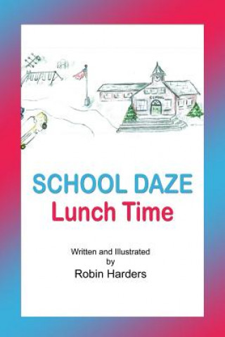 School Daze: Lunch Time