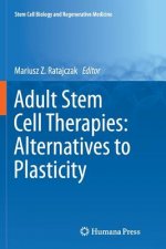 Adult Stem Cell Therapies: Alternatives to Plasticity