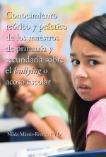 Conocimiento teorico y practico de los maestros de primaria y secundaria sobre el bullying o acoso escolar