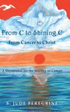 From C to Shining C from Cancer to Christ