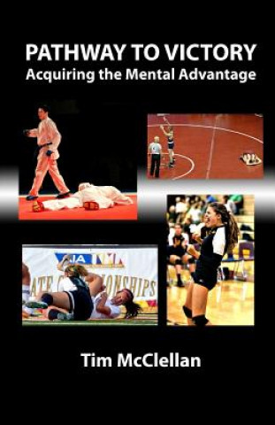 Pathway to Victory Acquiring the Mental Advantage