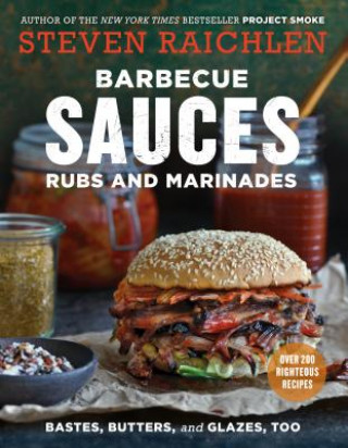 Barbecue Sauces, Rubs, and Marinades - Bastes, Butters & Glazes, Too (Steven Raichlen)()