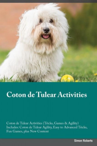 Coton de Tulear Activities Coton de Tulear Activities (Tricks, Games & Agility) Includes