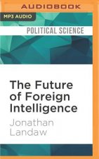 The Future of Foreign Intelligence: Privacy and Surveillance in a Digital Age