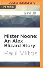 Mister Noone: An Alex Blizard Story