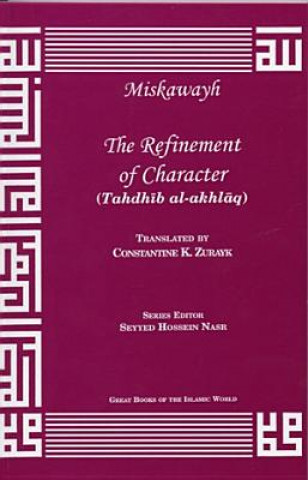 The Refinement of Character: Tahdhaib Al-Akhlaaq