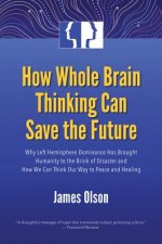 How Whole Brain Thinking Can Save the Future