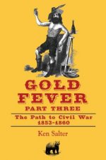 GOLD FEVER Part Three