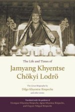 Life and Times of Jamyang Khyentse Choekyi Lodroe
