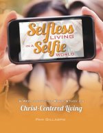 Selfless Living in a Selfie World