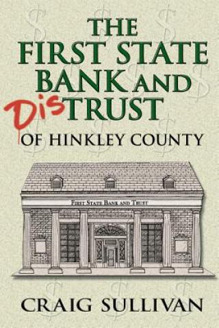 First State Bank and Distrust of Hinkley County