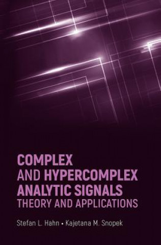Complex and Hypercomplex Analytic Signals: Theory and Applications