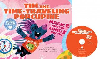 Tim the Time-Traveling Porcupine: Magic E and the Long I Sound