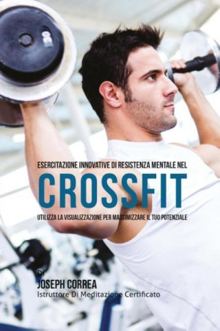 Esercitazione innovative di Resistenza Mentale nel Crossfit