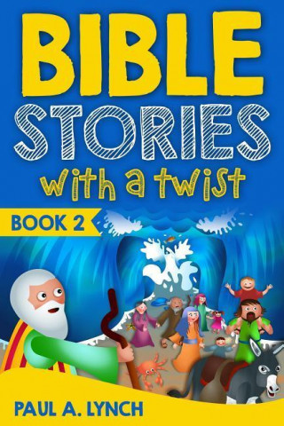 Bible Stories with a Twist: Book 2