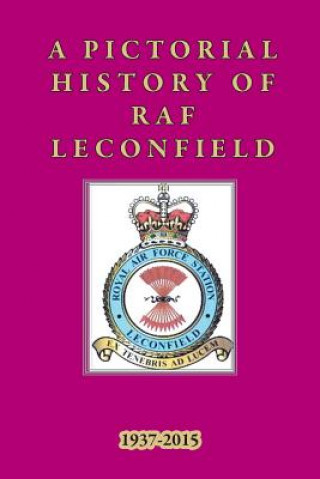 RAF Leconfield - a pictorial history 1937-2015