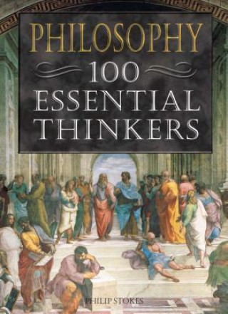 Philosophy 100 Essential Thinkers