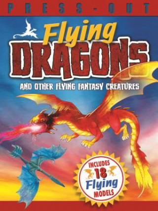 Press Out Flying Dragons and Other Flying Fantasy Creatures