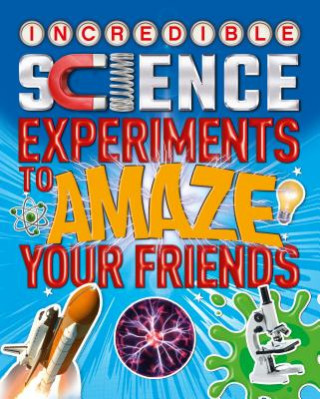 Science Experiments to Amaze Your Friends