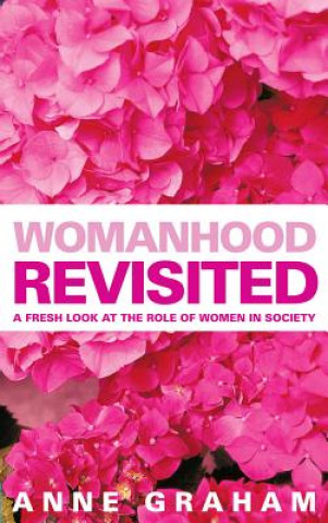 Womanhood Revisited: A Fresh Look at the Role of Women in Ministry