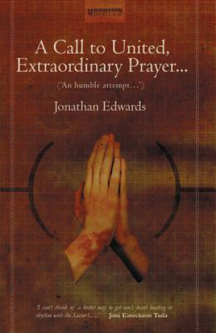 A Call to United, Extraordinary Prayer: An Humble Attempt...