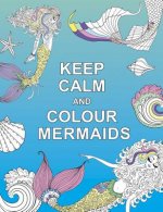Keep Calm and Colour Mermaids
