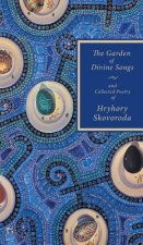 Garden of Divine Songs and Collected Poetry of Hryhory Skovoroda