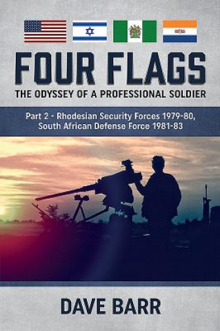Four Flags, the Odyssey of a Professional Soldier Part 2