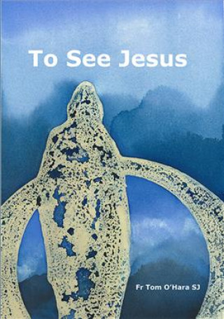 To See Jesus