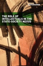 role of Intellectuals in the state-society nexus