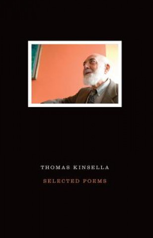 Thomas Kinsella: Selected Poems