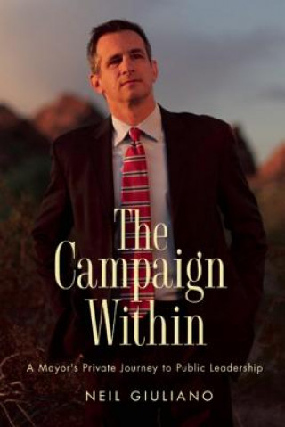 The Campaign Within: A Mayor's Private Journey to Public Leadership