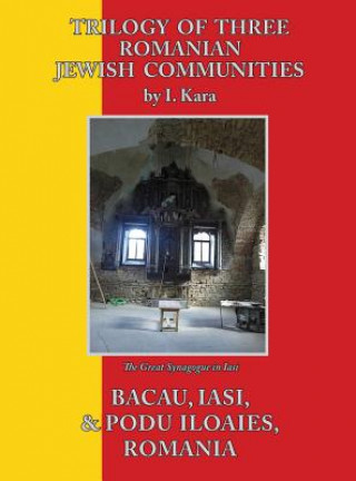 Trilogy of Three Romanian Jewish Communities