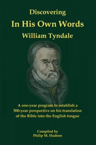In His Own Words - Discovering William Tyndale