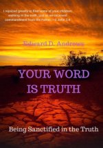 Your Word Is Truth: Being Sanctified in the Truth