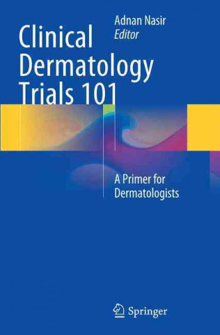 Clinical Dermatology Trials 101