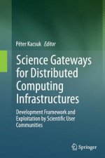 Science Gateways for Distributed Computing Infrastructures