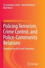 Policing Terrorism, Crime Control, and Police-Community Relations