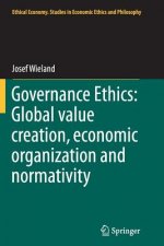 Governance Ethics: Global value creation, economic organization and normativity