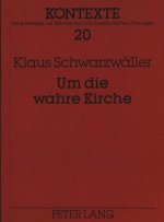 Um die wahre Kirche