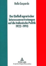 Der Einflu agrarischer Interessenvertretungen auf die italienische Politik von 1922 bis 1993